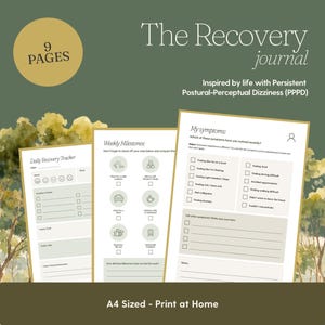 May include: A digital recovery journal with 9 pages, featuring sections titled The Recovery journal, Daily Recovery Tracker, Weekly Milestones, and My symptoms. The pages are A4 sized, designed for home printing, and include checkboxes for tracking symptoms and milestones related to Persistent Postural-Perceptual Dizziness.