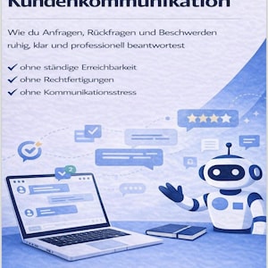May include: A promotional graphic titled "ChatGPT für Kundenkommunikation" about customer communication. It features a laptop, a robot, speech bubbles, and checkmarks in a blue and white colour scheme. The graphic also includes the text "35-seitige PDF".