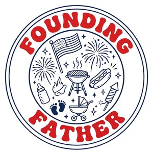 May include: A circular graphic design with the red text FOUNDING FATHER arched around the border. The center features a blue and white American flag, fireworks, a grill, a hot dog, a baby bottle, baby footprints, a stroller, and a rocket.