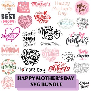 May include: A selection of "Happy Mother's Day" designs in pink, red, and black. The designs feature hearts, floral elements, and the text "Best Mum Ever". The image also includes the text "Happy Mother's Day SVG Bundle".
