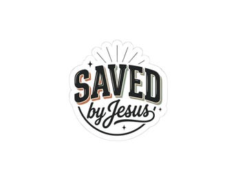 Saved by Jesus Sticker | faith streetwear, bold type kiss-cut