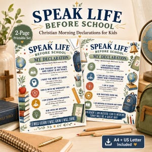 May include: Two printable pages titled SPEAK LIFE BEFORE SCHOOL featuring Christian morning declarations for kids. The pages include illustrations of a globe, books, a backpack, and pencils, with text detailing daily affirmations and scripture references.