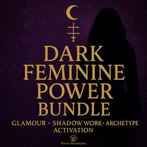 May include: A dark purple background with gold text that reads "DARK FEMININE POWER BUNDLE". The image includes a silhouette of a person and symbols. The text below reads "GLAMOUR &bull; SHADOW WORK &bull; ARCHETYPE ACTIVATION". The Witchy Whispers Era logo is at the bottom.