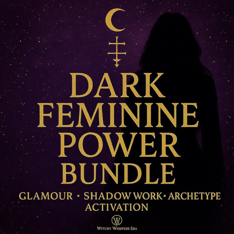 May include: A dark purple background with gold text that reads "DARK FEMININE POWER BUNDLE". The image includes a silhouette of a person and symbols. The text below reads "GLAMOUR &bull; SHADOW WORK &bull; ARCHETYPE ACTIVATION". The Witchy Whispers Era logo is at the bottom.