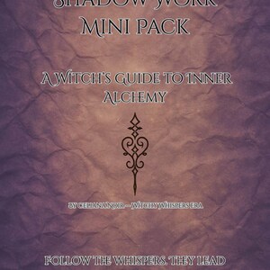 May include: A purple and brown background with the text "SHADOW WORK MINI PACK" and "A WITCH'S GUIDE TO INNER ALCHEMY." A decorative design is centered below the text. The text "BY CELIANA NOIR - WITCHY WHISPERS ERA" and "FOLLOW THE WHISPERS. THEY LEAD INWARD" are also present.