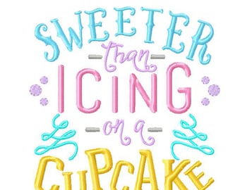 Sweeter Than Icing Filled Stitch Embroidery Design, cupcake embroidery, dessert embroidery, machine embroidery, cupcake design, birthday