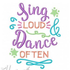 May include: Sing Loud & Dance Often embroidery design with colourful text and stars. The design is perfect for a craft project or to add a fun touch to a garment.