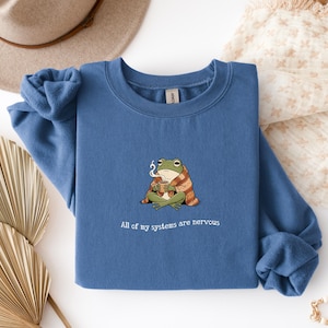 All of My Systems are Nervous Frog Drinking Coffee Sweatshirt, Trendy Funny Frog Shirt, Nature Lover Tee, Cute Animal Sweater, Unhinged Meme
