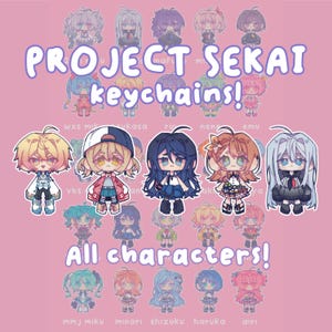 May include: A collection of Project Sekai character keychains. The image features various chibi-style anime characters with different hair colors and outfits, set against a pink background. Text includes "PROJECT SEKAI keychains!" and "All characters!"