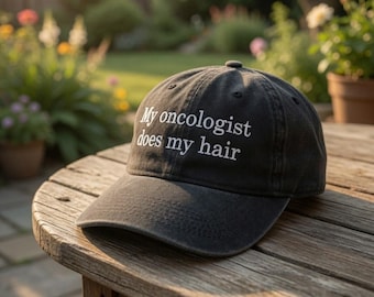 My Oncologist Does My Hair Hat, Funny Cancer Survivor Embroidered Dad Cap, Vintage Washed Cotton Chemo Baseball Hat, Breast Cancer Gift Idea