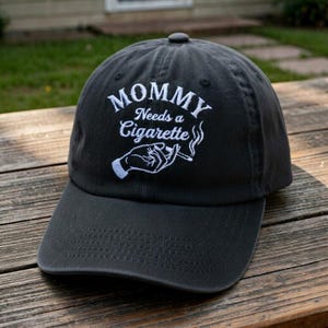 Mommy Needs a Cigarette Embroidered Hat, Vintage Dad Cap, Funny Sassy Mom Gift, Stress Relief Mom Life Hat, Retro Baseball Cap. image 2