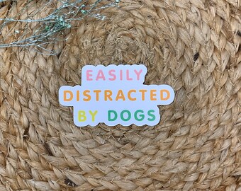 Easily Distracted By Dogs Sticker