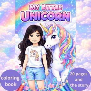 Puede incluir: Un libro para colorear para niños titulado "My Little Unicorn" con una niña y un unicornio con una melena arcoíris. La portada incluye el texto "coloring book" y "20 pages and the story". El fondo es un cielo colorido con un arcoíris.