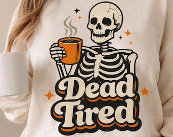 Dead Tired Halloween PNG - Design scheletro caffè, grafica divertente per maglietta della stagione spettrale, download digitale