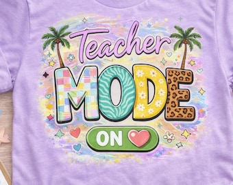 Teacher Mode On Design, Shirt Design, Digital Download