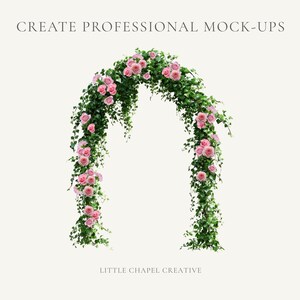 May include: A floral archway featuring green leaves and pink roses. The arch is a curved shape, with the flowers and foliage densely arranged. Text at the top reads "CREATE PROFESSIONAL MOCK-UPS" and at the bottom "LITTLE CHAPEL CREATIVE."