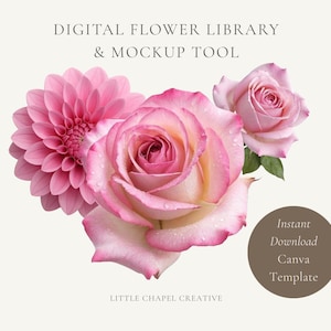May include: A digital flower library and mockup tool graphic featuring three pink flowers: a dahlia, a rose, and a smaller rose. The image includes the text "Digital Flower Library & Mockup Tool" and "Instant Download Canva Template".