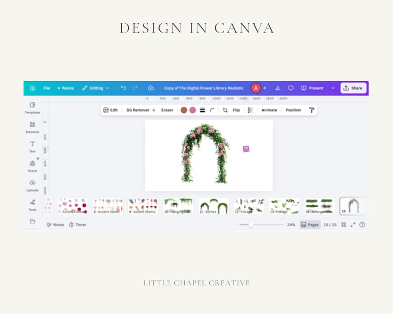 May include: A Canva design interface screenshot displaying a floral arch graphic. The text "DESIGN IN CANVA" is at the top, and "LITTLE CHAPEL CREATIVE" is at the bottom. The interface shows editing tools and a progress bar, with a zoom level of 24%.