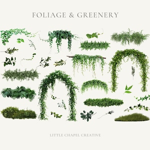 May include: A selection of digital foliage and greenery elements, including vines, arches, and sprigs in various shades of green. The image displays the text "FOLIAGE & GREENERY" at the top and "LITTLE CHAPEL CREATIVE" at the bottom.