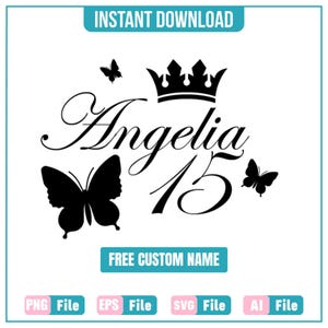 Peut inclure: Graphique noir et blanc avec le nom "Angelia" et le chiffre "15". Comprend une couronne, des papillons, le texte "FREE CUSTOM NAME" et "INSTANT DOWNLOAD".