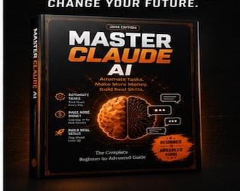Master Claude AI Guide: 100 Prompt Templates, Automation, Make Money (Digital Download)