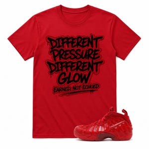 Different Pressure Different Glow Matching Shirt, Metallic Red Foams Sneaker Graphic Tee, Earned Not Echoed Red Cotton T-Shirt