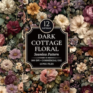 May include: A collection of 12 seamless floral patterns featuring dark backgrounds with various flowers in shades of cream, burgundy, pink, and purple. A central black label displays the text 12 PATTERNS DARK COTTAGE FLORAL Seamless Pattern 300 DPI COMMERCIAL USE 12 PNG FILES.