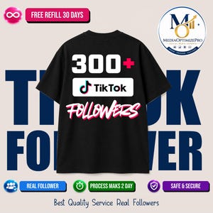 May include: Black t-shirt with the text "300+ TikTok Followers" in white and red. The TikTok logo is featured prominently. Additional text includes "Real Follower", "Process Maks 2 Day", and "Safe & Secure".