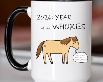 Funny Year of the Horse Mug - 2026 Chinese New Year Firehorse Coffee Cup Unhinged Gag Gift Joke