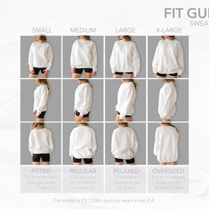May include: A white sweatshirt fit guide with four size options: Small, Medium, Large, and X-Large. Each size is shown in front, side, and back views. The guide includes text describing the fit: Fitted, Regular, Relaxed, and Oversized. The model is 5'5" and 120lbs, typically wearing a size 2-4.