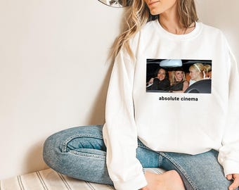 Absolute Cinema Meme Sweatshirt - Paris Britney Lindsay Y2K Shirt Unhinged Shirt