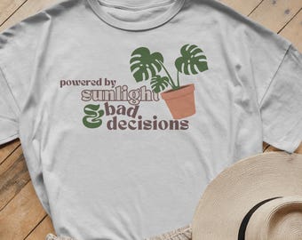 Sunlight & Bad Decisions Funny Plant Tee | Plant Humor | Monstera Graphic
