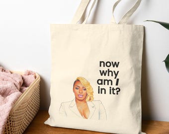 Bolso de tela de Real Housewives / ¿Y ahora por qué estoy yo aquí? Divertido gráfico de Nene Leakes