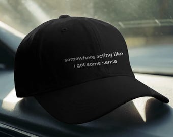 Embroidered Dad Cap | "Acting Like I Got Some Sense" Sarcastic Hat | Black History Month