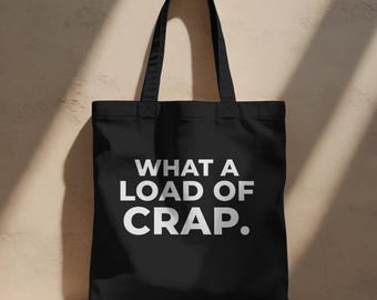 Funny Quote Canvas Tote Bag | What a Load of Crap