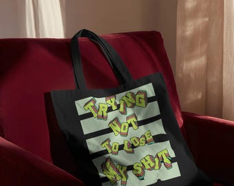 Trying Not to Lose My Shit Funny Tote Bag | Bold Retro Lettering, Striped Layout