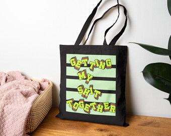 Getting My Shit Together Tote Bag | Mental Health Humor | Bold Colors Canvas Tote