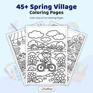 May include: A stack of coloring pages with the text "45+ Spring Village Coloring Pages". The pages feature line drawings of a village scene with a child riding a bicycle, houses, and flowers. The text "Cute, Cozy & Fun Coloring Pages" is also present.