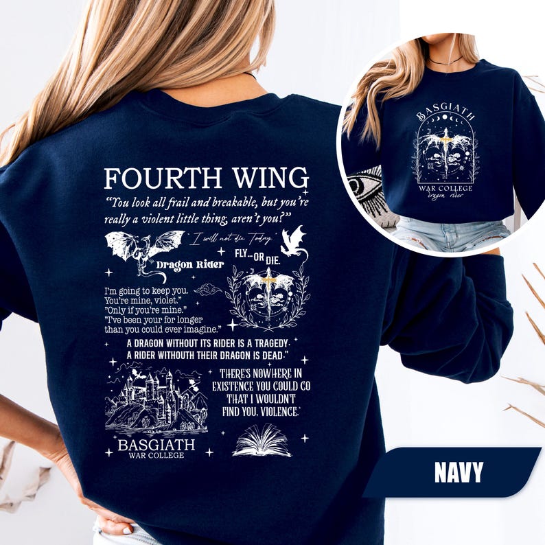 May include: Navy blue sweatshirt featuring the text "FOURTH WING" and quotes. The back design includes illustrations of a dragon, a castle, and the words "Dragon Rider" and "BASGIATH WAR COLLEGE". A smaller image of the design is on the upper right.