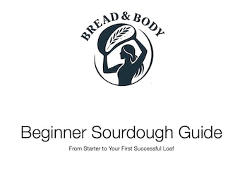 Beginner Sourdough Guide - From Starter to Your First Successful Loaf