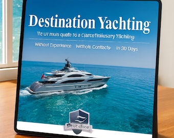 Yachting-Destination für Jobs: Der ultimative Leitfaden für eine Karriere in der Luxusyachtbranche – ohne Erfahrung und ohne Kontakte. In 30 Tagen.