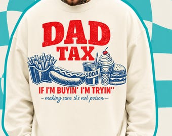 Funny Dad Shirt Dad Tax PNG T-Shirt, Trendy Father Gift, Dad Life Graphic Tee, Fatherhood Humor Shirt
