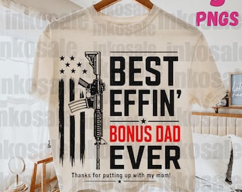 Best Effin’ Bonus Dad Ever T-shirt, Stepdad Shirt, Bonus Dad Shirt, Bonus Dad American Flag Shirt, Bonus Dad Gun Shirt Father’s Day Shirt,