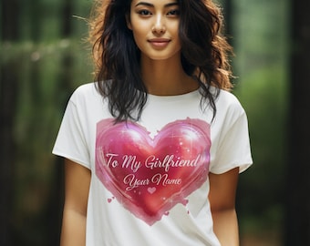 Personalized Girlfriend Shirt Custom Name T Shirt To My Girlfriend Gift Romantic Couple Gift Valentines Day Gift for Her Airbrush Heart Tee