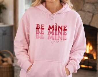 Be Mine Valentine's Day Hoodie: Cozy Gift for Girlfriend