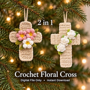 May include: Two beige crochet cross ornaments hanging from strings. The left cross features pink and white flowers with yellow centers and green leaves. The right cross features white flowers with green leaves. Text reads 2 in 1 Crochet Floral Cross.