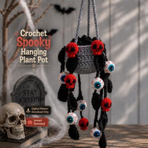 May include: A gray crocheted hanging plant pot featuring dangling black vines adorned with small red skulls and realistic-looking eyeballs. The text Crochet Spooky Hanging Plant Pot, Digital Pattern Download Only, and Instant Download are visible.