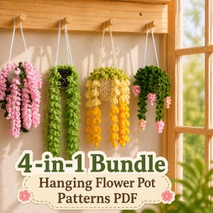 May include: Four crocheted hanging plant decorations in pink, green, yellow, and dark green with pink flowers, suspended from a wooden rack. The text reads 4-in-1 Bundle Hanging Flower Pot Patterns PDF, featuring small pink flower icons on the label.