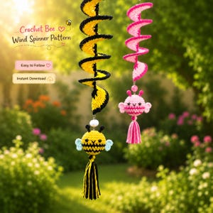 May include: Two crocheted spiral wind spinners hanging vertically. One is yellow and black with a bee charm and tassel, the other is pink and white with a matching pink creature charm and tassel. Text reads: Crochet Bee Wind Spinner Pattern.