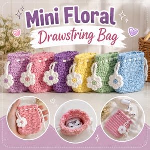 May include: A collection of six small, crocheted drawstring bags in purple, pink, lavender, yellow, green, and blue, each featuring a white flower charm on the drawstring. The text "Mini Floral Drawstring Bag" is displayed at the top.